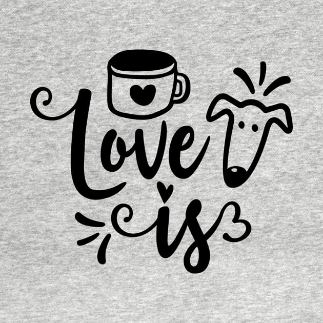 Love Is Coffee & a Dog by Houndie Love